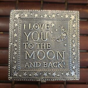 I Love You To The Moon and Back Silver Tone Jewelry / Trinket Box 4"x4"x2"